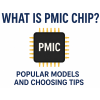 Hoe de Juiste Voltage Regulator PMIC voor Uw Ontwerp te Kiezen